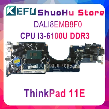 KEFU JOGA 11E Za Lenovo ThinkPad 11E DALI8EMB8F0 zvezek Motherboard 01AV956 PROCESOR i3-6100 DDR3 Test delo